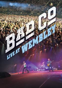 Bad Company : Live at Wembley
